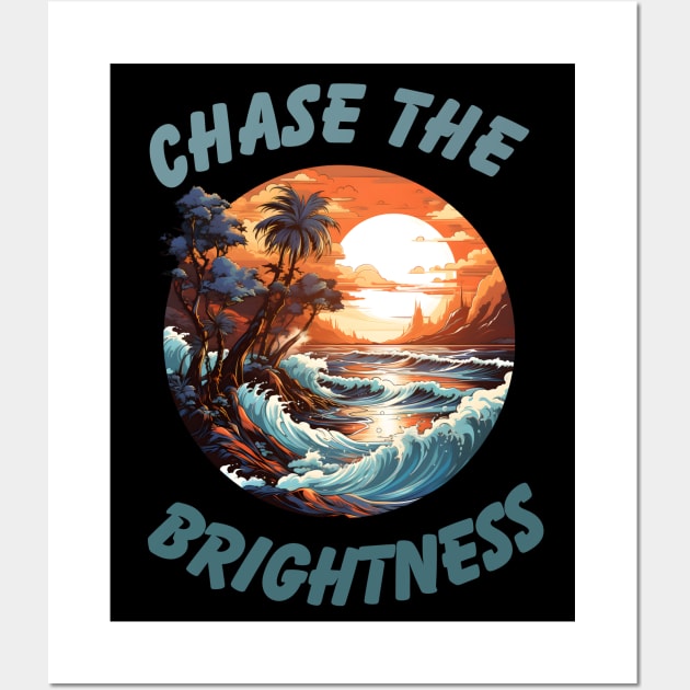 Chase the Brightness Wall Art by NedisDesign